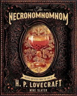 The Necronomnomnom: Recipes and Rites from the Lore of H. P. Lovecraft - Kniha