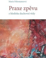 Praxe zpěvu z hlediska duchovní vědy - Kniha