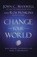 Change Your World : How Anyone, Anywhere Can Make a Difference - Kniha