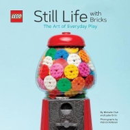LEGO: Still Life With Bricks /The Art of Everyday Play (R) Still Life with Bricks: The Art of Everyd - Kniha
