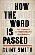 How the Word Is Passed : A Reckoning with the History of Slavery Across America - Kniha