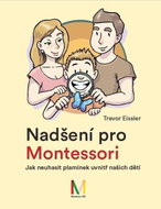 Nadšení pro Montessori: Jak neuhasit plamínek uvnitř našich dětí - Kniha