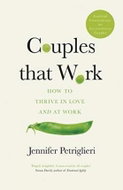 Couples That Work : How To Thrive in Love and at Work - 