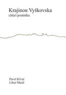 Krajinou Vyškovska chůzí poutníka - Kniha