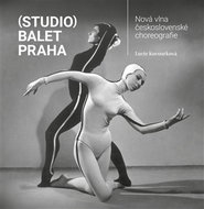 (Studio) Balet Praha / Nová vlna československé choreografie - Kniha