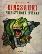 Dinosauři a prehistorická zvířata - Kniha