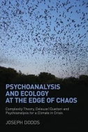Psychoanalysis and Ecology at the Edge of Chaos : Complexity Theory, Deleuze,Guattari and Psychoanal - Kniha