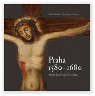 Praha 1580-1680, místo konfesijních střetů - Kniha