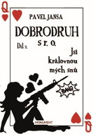 Dobrodruh s r. o. 2 - Jsi královnou mých snů - Kniha
