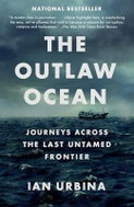 The Outlaw Ocean : Journeys Across the Last Untamed Frontier - Kniha