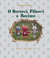 O Bertovi, Pištovi a Rozince - Příběhy z kouzelného lesa - Kniha