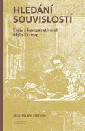 Hledání souvislostí - Eseje z komparativních dějin Evropy - Kniha