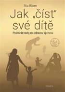 Jak číst své dítě - Praktické rady pro zdravou výchovu - Kniha