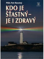 Kdo je šťastný - je i zdravý - Kniha