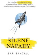 Šílené nápady - Jak rozvíjet bláznivé koncepty s potenciálem vyhrát války, vyléčit nemoci nebo trans - Kniha
