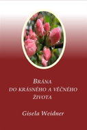 Brána do krásného a věčného života - Kniha