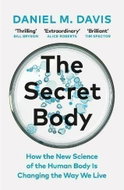 The Secret Body: How the New Science of the Human Body Is Changing the Way We Live - Kniha