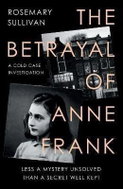 The Betrayal of Anne Frank : A Cold Case Investigation - Kniha