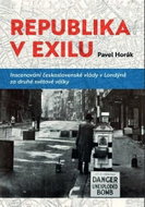 Republika v exilu - Inscenování československé vlády v Londýně za druhé světové války - Kniha
