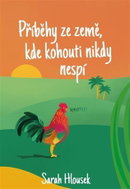 Příběhy ze země, kde kohouti nikdy nespí - Kniha