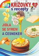 Křížovky s recepty 3/2022 - Jídla se sýrem a česnekem - Kniha