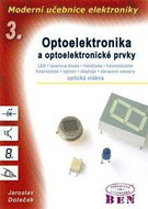 Moderní učebnice elektroniky - 3. díl - Optoelektronika - optoelektronické prvky a optická vlákna - Kniha