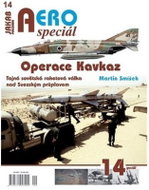 AEROspeciál 14 Operace Kavkaz - Tajná sovětská raketová válka nad Suezským průplavem - Kniha