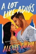 A Lot Like Adios : A Novel - Kniha