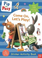 Pip and Posy: Come On, Let´s Play! - Kniha
