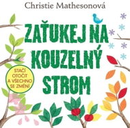 Zaťukej na kouzelný strom - Stačí otočit a všechno se změní - Kniha
