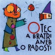 Otec a bratři aneb O radosti - Kniha