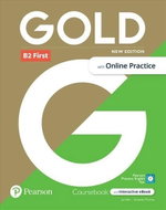 Gold New Edition B2 First Coursebook with eBook and Online Practice - Kniha