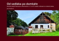 Od sedláka po domkáře - Vesnické obydlí Petrovicka a Nechvalicka v 17. až 19. století s důrazem na r - Kniha