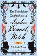 The Scandalous Confessions of Lydia Bennet, Witch - Kniha
