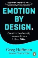 Emotion by Design: Creative Leadership Lessons from a Life at Nike - Kniha