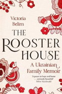 The Rooster House: A Ukrainian Family Memoir - Kniha