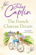 The French Chateau Dream (Romantic Escapes, Book 10) - Kniha