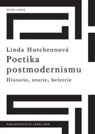 Poetika postmodernismu - Historie, teorie, beletrie - Kniha
