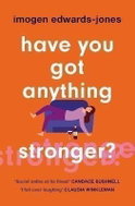 Have You Got Anything Stronger? - Kniha