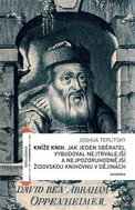 Kníže knih - Jak jeden sběratel vybudoval nejtrvalejší a nejpozoruhodnější židovskou knihovnu v ději - Kniha