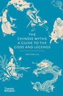 The Chinese Myths: A Guide to the Gods and Legends - Kniha