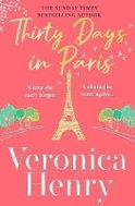 Thirty Days in Paris: The gorgeously escapist, romantic and uplifting new novel from the Sunday Time - Kniha