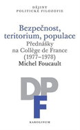 Bezpečnost, teritorium, populace - Přednášky na College de France (1977-1978) - Kniha
