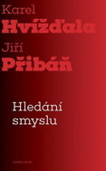 Hledání smyslu - Esejistický dialog - Kniha
