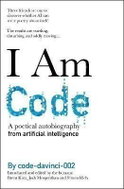 I Am Code: An Artificial Intelligence Speaks - Kniha