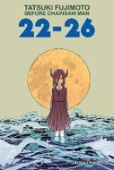 Tatsuki Fujimoto Before Chainsaw Man: 22-26 - Kniha