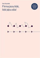 Firma jsou lidé, lidé jsou síla! - Objevte potenciál vaší firmy… - Kniha