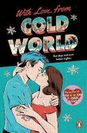 With Love, From Cold World: An addictive workplace romance from the bestselling author of Love in th - Kniha