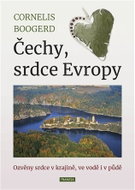 Čechy, srdce Evropy - Ozvěny srdce v krajině, ve vodě i v půdě - Kniha