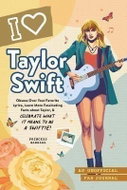 I Love Taylor Swift: An Unofficial Fan Journal - Kniha